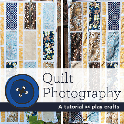 Quilt Photography Tutorial @ Play Crafts