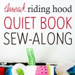 Quiet Book Sew-Along @ Thread Riding Hood