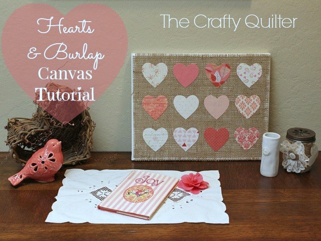 Quilted heart projects @ The Crafty Quilter. This Hearts & Burlap Canvas Tutorial is a quick make for Valentine's Day!