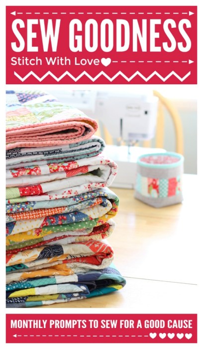 Sew Goodness, Monthly prompts to sew for a good cause.  Find all of the details at Diary of a Quilter
