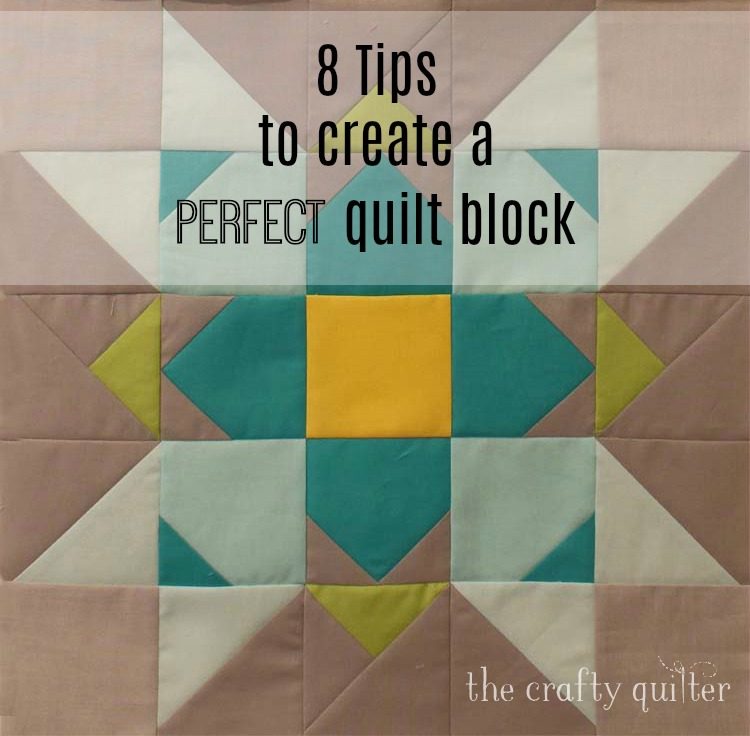 8 tips to create a perfect quilt block @ The Crafty Quilter
