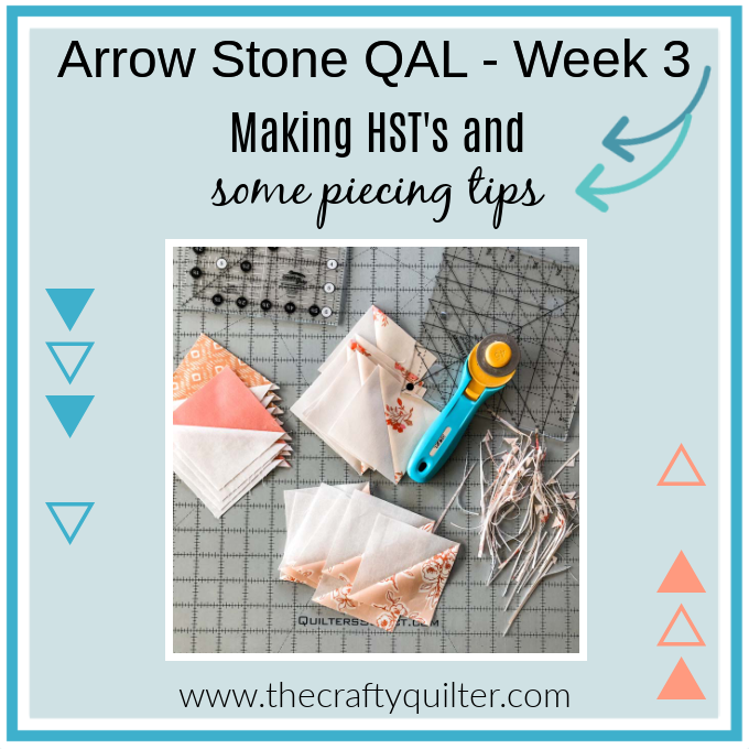 The Arrow Stone QAL Week 3 @ The Crafty Quilter involves making HST units plus my best piecing tips!