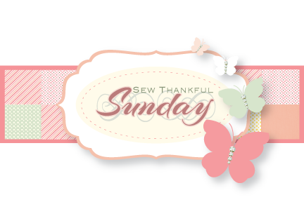 Sew Thankful Sunday – 06.29.2013