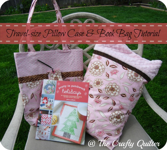 Travel-size Pillow Case & Book Bag Tutorial @ The Crafty Quilter