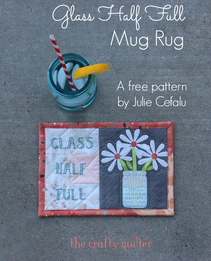 Glass Half-Full Mug Rug, a free pattern by Julie Cefalu, @ The Crafty Quilter