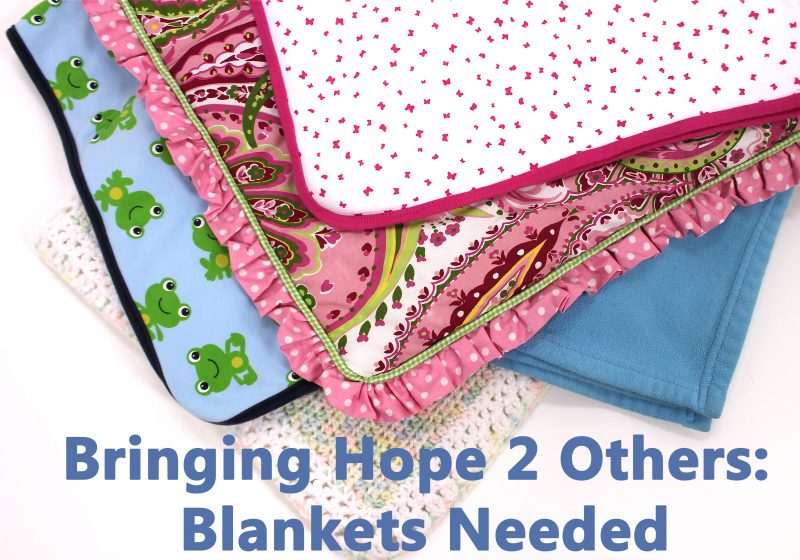 Bringing Hope 2 Others: Blankets Needed This is a great blog post from Nancy Zieman in support of Hope 2 Others non-profit organization.