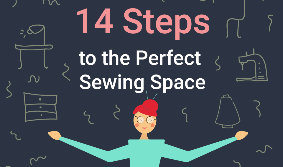 14 Steps to the Perfect Sewing Space