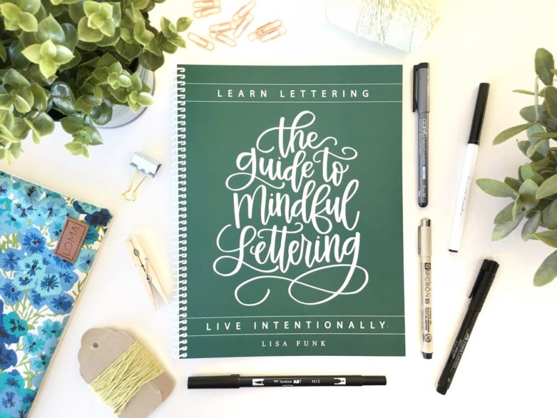 Hand lettering:  The Guide to Mindful Lettering by Lisa Funk