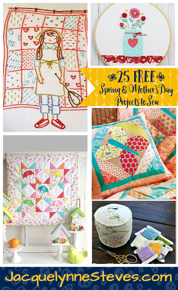 25 FREE Spring & Mother's Day Projects to Sew @ Jacquelynne Steves; featured on Sew Thankful Sunday @ The Crafty Quilter Designs