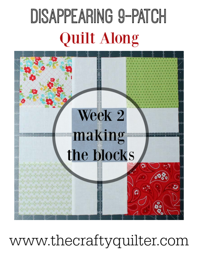 Disappearing 9-patch QAL, week 2 - The Crafty Quilter