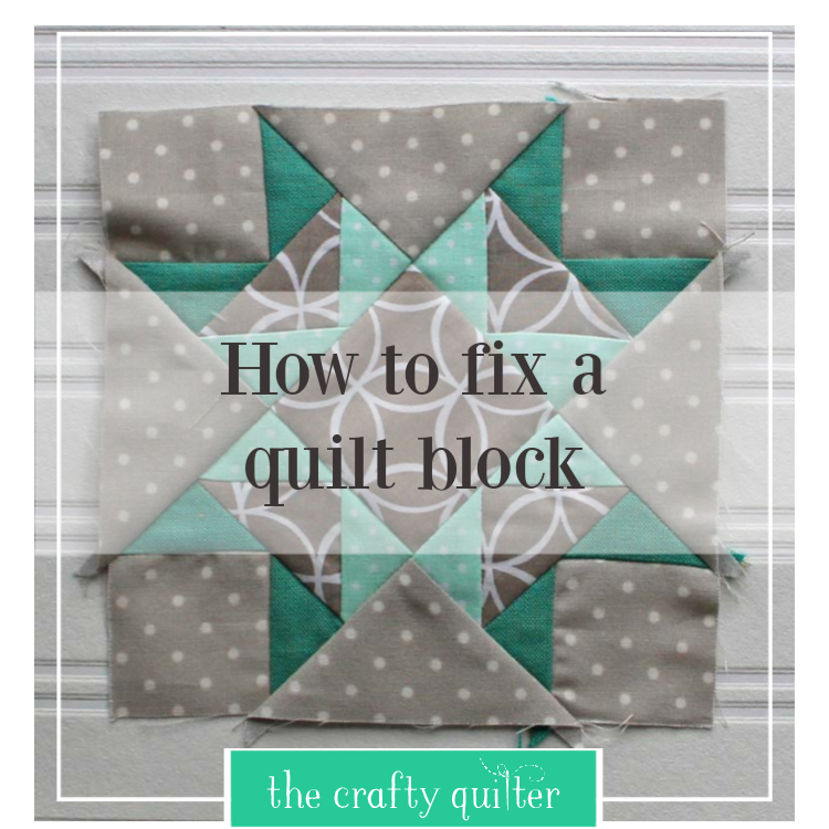 Fixing quilt blocks and a new tutorial coming - The Crafty Quilter