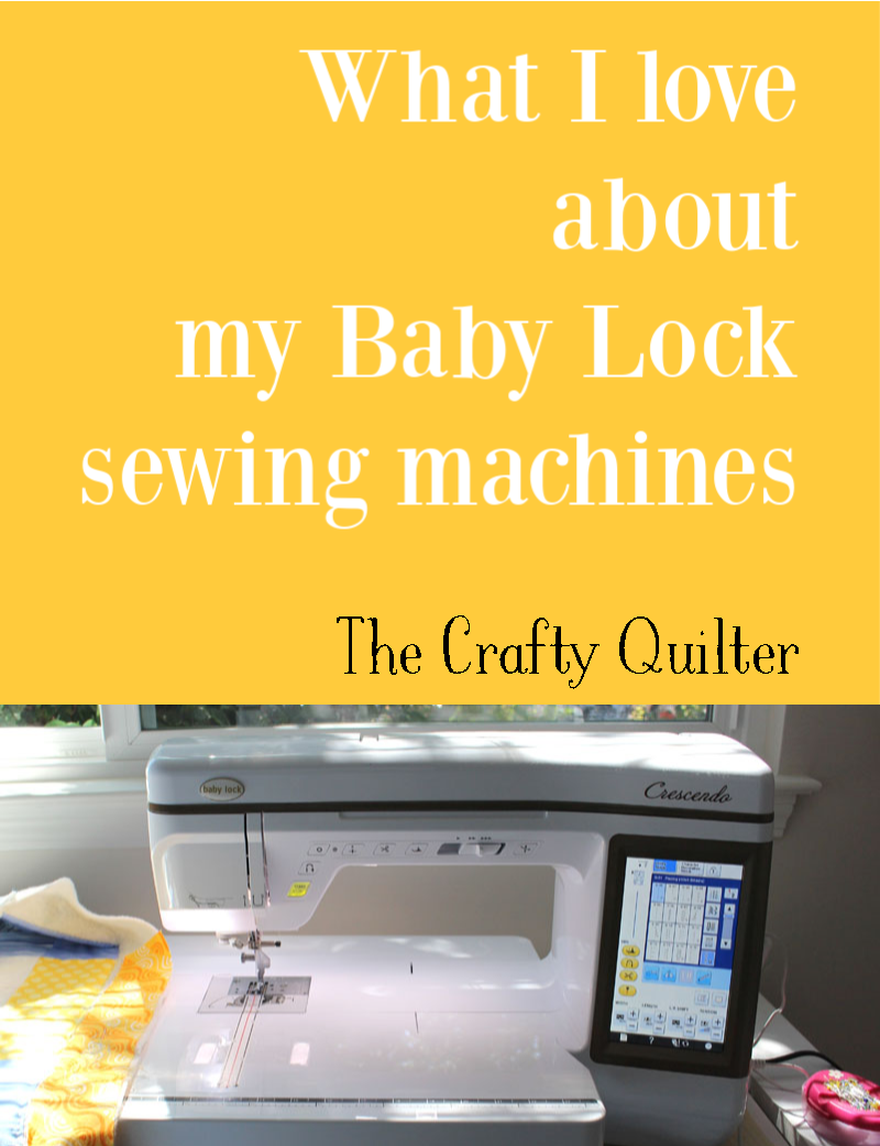 What I love about my Baby Lock sewing machines - The Crafty Quilter