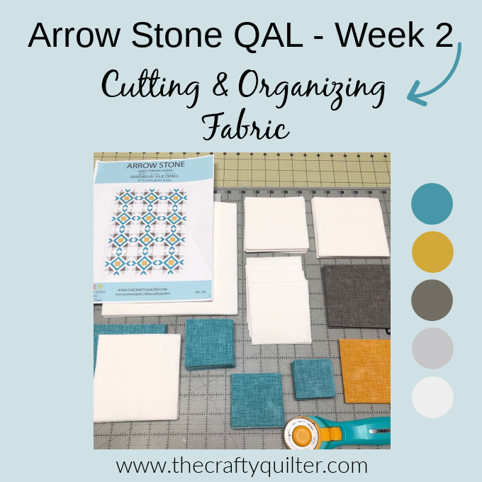 Arrow Stone Quilt Along Week 2 is all about cutting your fabric and staying organized!