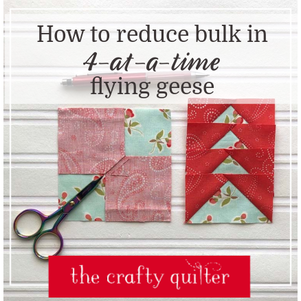 How to reduce bulk in 4-at-a-time flying geese is a simple trick.  All the details are at The Crafty Quilter.
