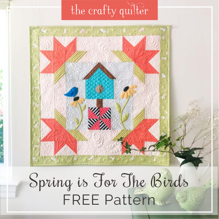 Spring Is For The Birds FREE pattern.  Available at The Crafty Quilter. This adorable wall hanging measures 24" square.