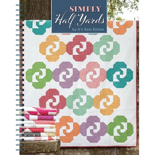 Simply Half Yards Book by It's Sew Emma available at Fat Quarter Shop.