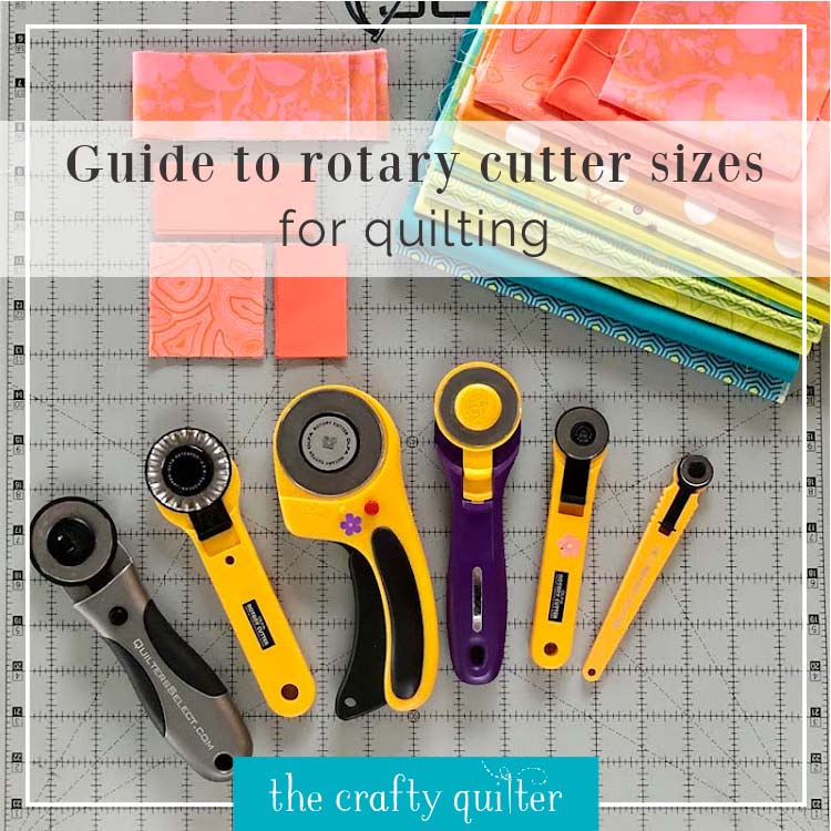 What size rotary cutter is best for quilting? - The Crafty Quilter