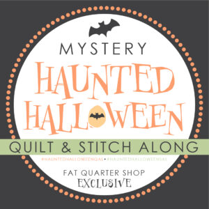 Mystery Haunted Halloween quilt & stitch along hosted by Fat Quarter Shop.