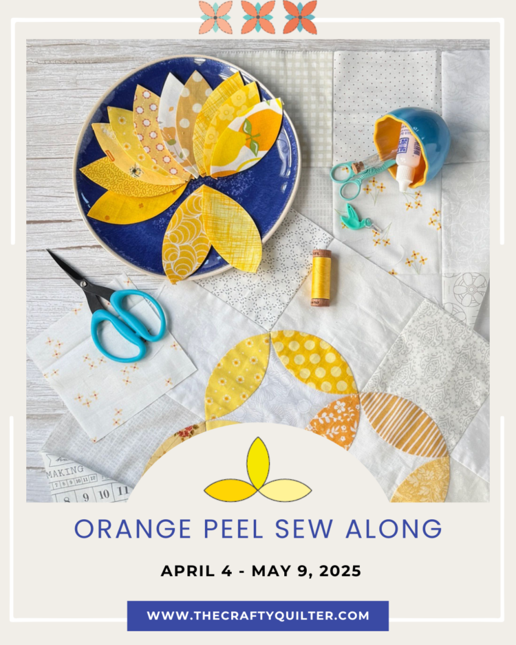 The Orange Peel Sew Along starts April 4 thru May 9, 2025.
