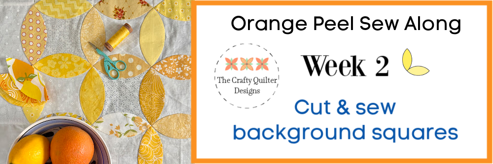 Orange Peel Sew Along Week 2 - we'll be cutting and sewing the background squares.