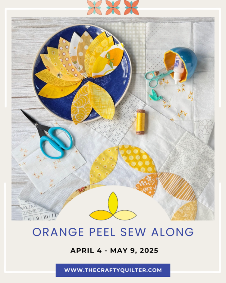 Orange Peel Sew Along with The Crafty Quilter - April 4 - May 9, 2025