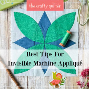How To Master Invisible Machine Appliqué (tips for perfect results every time)