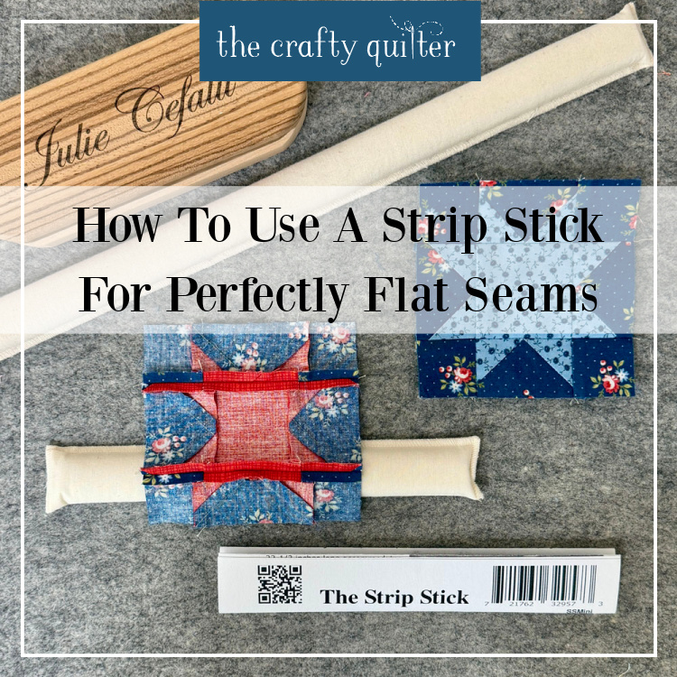 How to Use a Strip Stick (Pressing Bar) for Perfectly Pressed Seams